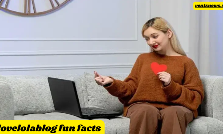 lovelolablog fun facts